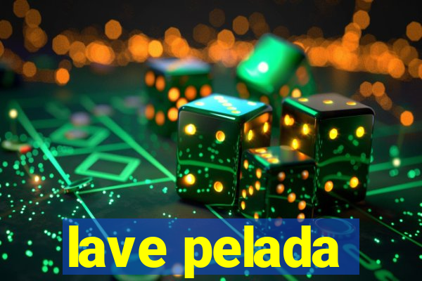 lave pelada